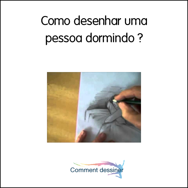 Como desenhar uma pessoa dormindo